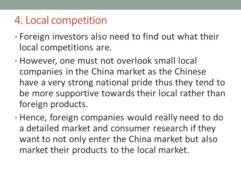 4. Local competition  Foreign investors also need to find out what their local